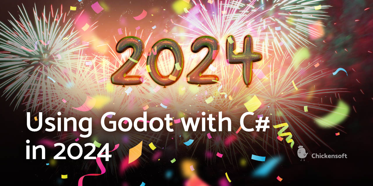 2024 written with balloon letters against a backdrop of fireworks and confetti, with the title 'Using Godot with C# in 2024'.